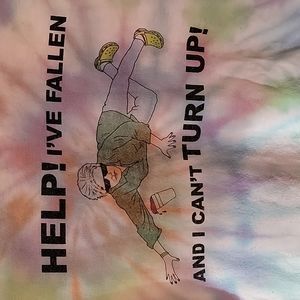 HELP! I'VE FALLEN AND I CAN'T TURN UP!